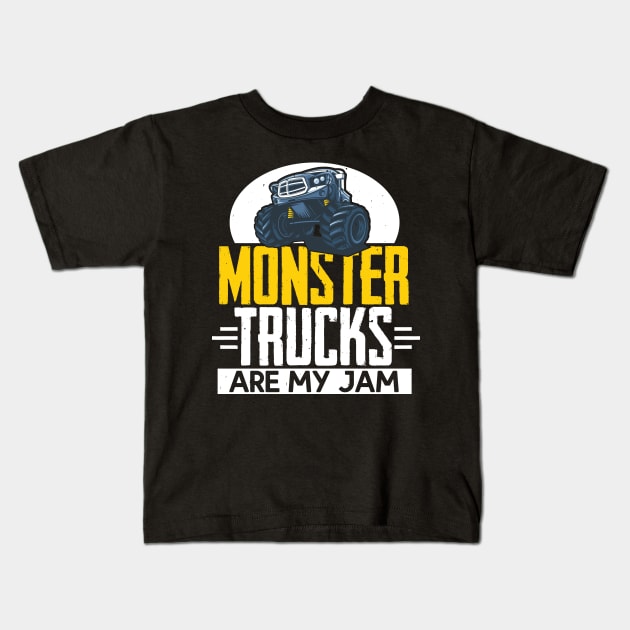 Monster Trucks Are My Jam Gift, Monster Truck Lover Kids T-Shirt by TabbyDesigns
